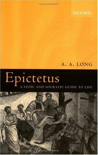 Epictetus: A Stoic and Socratic Guide to Life by A. A. Long (book cover)