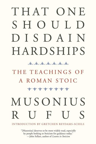 That One Should Disdain Hardships by Musonius Rufus, edited by Cora E. Lutz (book cover)