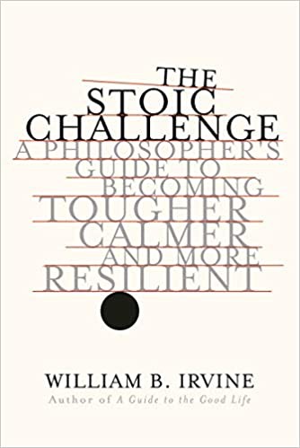 The Stoic Challenge by William B. Irvine (book cover)