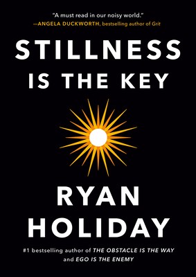 Stillness Is the Key by Ryan Holiday (book cover)