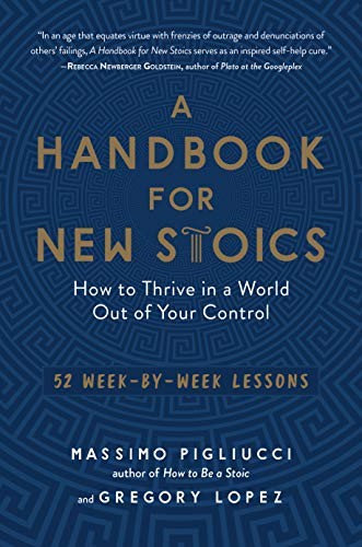A Handbook for New Stoics by Massimo Pigliucci and Gregory Lopez (book cover)